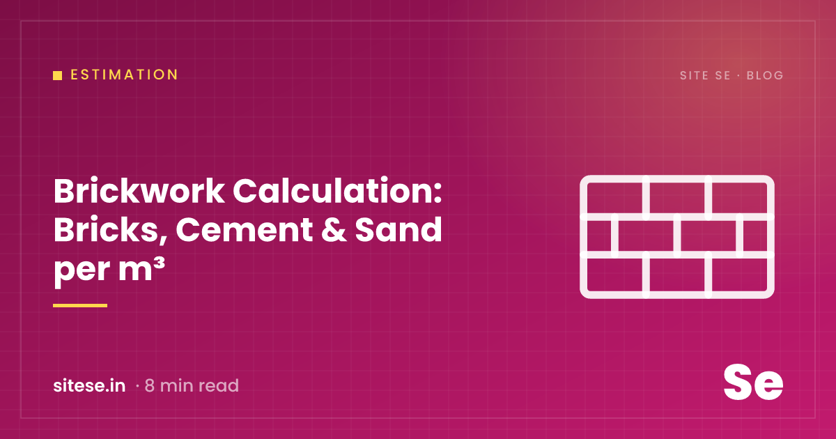 Brickwork Calculation: Bricks, Cement & Sand per m³ — Estimation guide cover, Site Se
