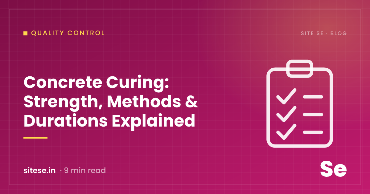 Concrete Curing: Strength, Methods & Durations Explained — Quality Control guide cover, Site Se