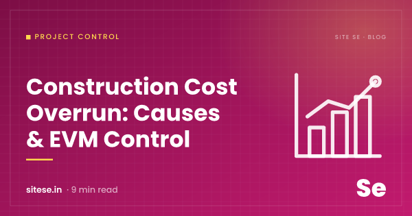 Construction Cost Overrun: Causes & EVM Control — Project Control guide cover, Site Se