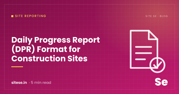 Daily Progress Report (DPR) Format for Construction Sites — Site Reporting guide cover, Site Se