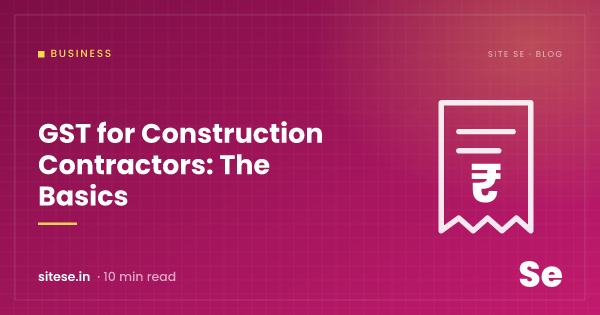 GST for Construction Contractors: The Basics — Business guide cover, Site Se