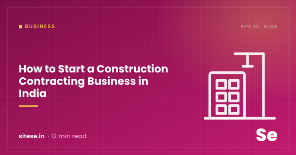 How to Start a Construction Contracting Business in India — Business guide cover, Site Se