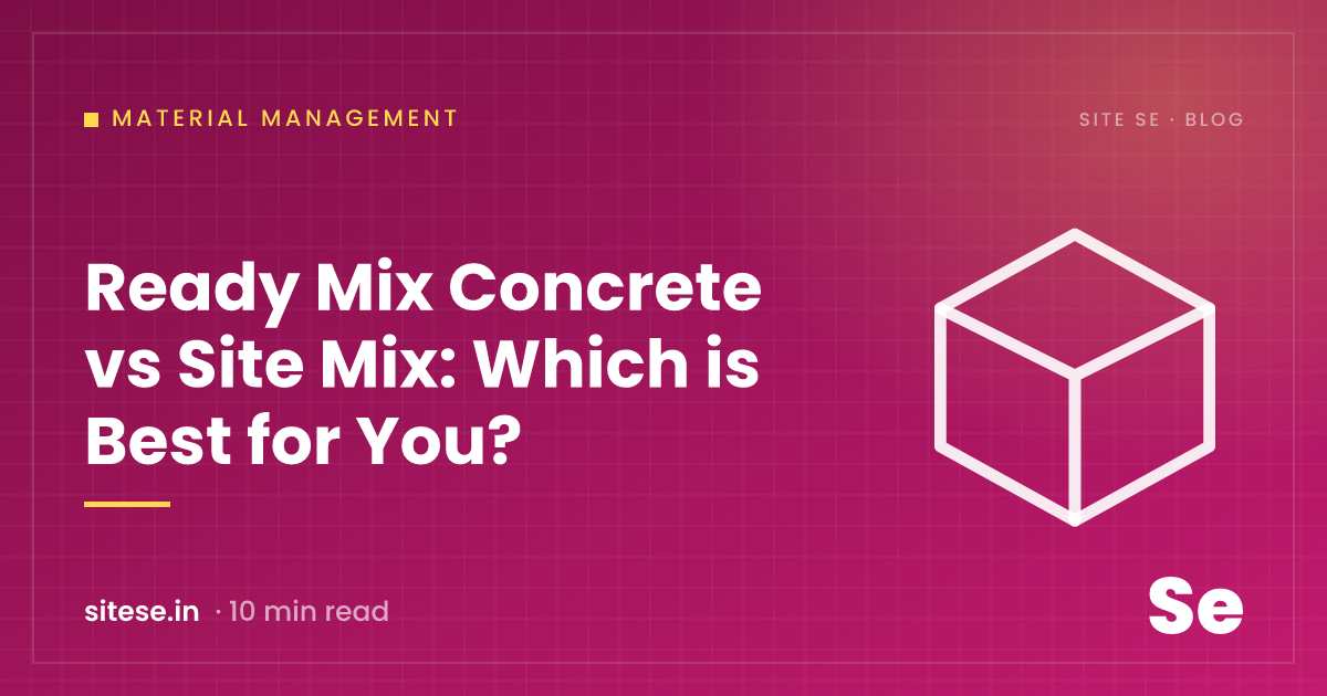 Ready Mix Concrete vs Site Mix: Which is Best for You? — Material Management guide cover, Site Se