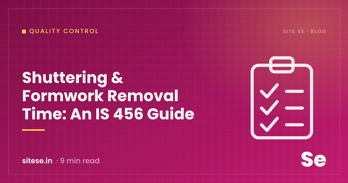 Shuttering & Formwork Removal Time: An IS 456 Guide — Quality Control guide cover, Site Se