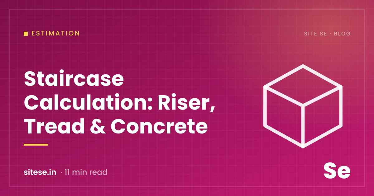 Staircase Calculation: Riser, Tread & Concrete — Estimation guide cover, Site Se