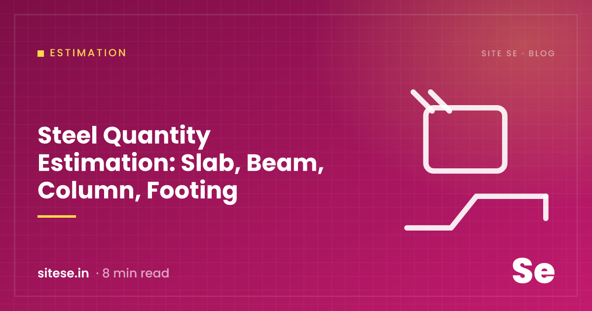 Steel Quantity Estimation: Slab, Beam, Column, Footing — Estimation guide cover, Site Se