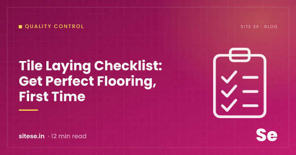 Tile Laying Checklist: Get Perfect Flooring, First Time — Quality Control guide cover, Site Se