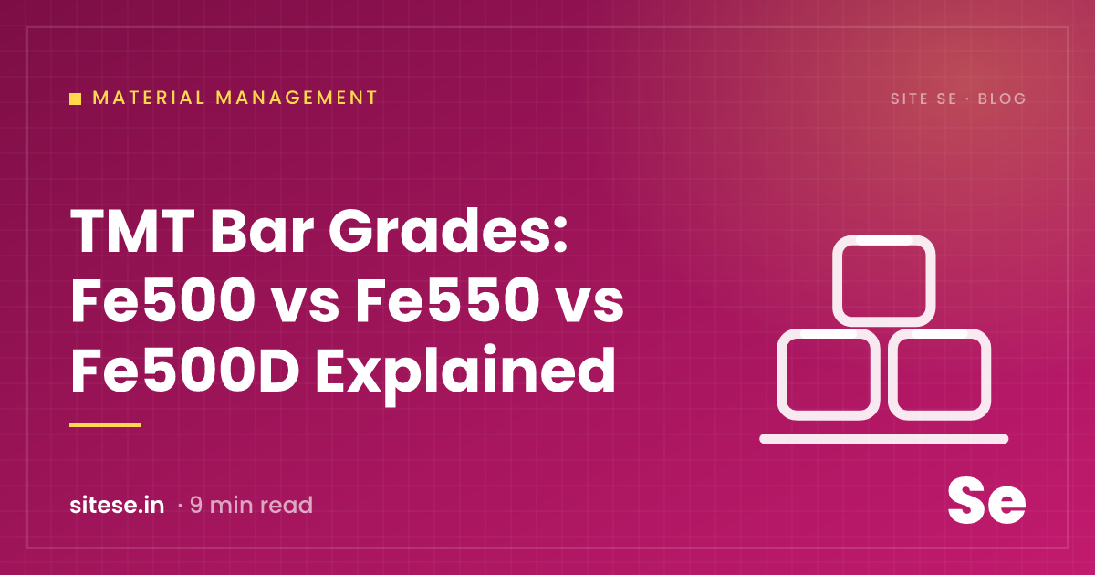 TMT Bar Grades: Fe500 vs Fe550 vs Fe500D Explained — Material Management guide cover, Site Se