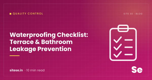 Waterproofing Checklist: Terrace & Bathroom Leakage Prevention — Quality Control guide cover, Site Se