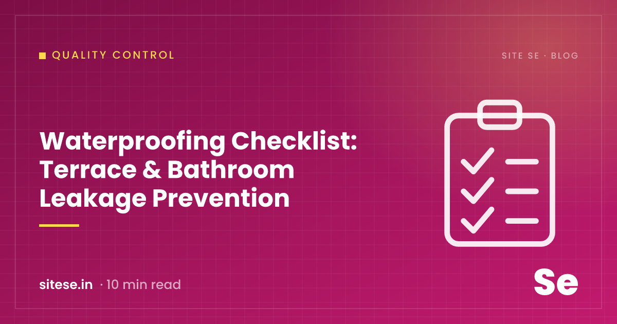 Waterproofing Checklist: Terrace & Bathroom Leakage Prevention — Quality Control guide cover, Site Se
